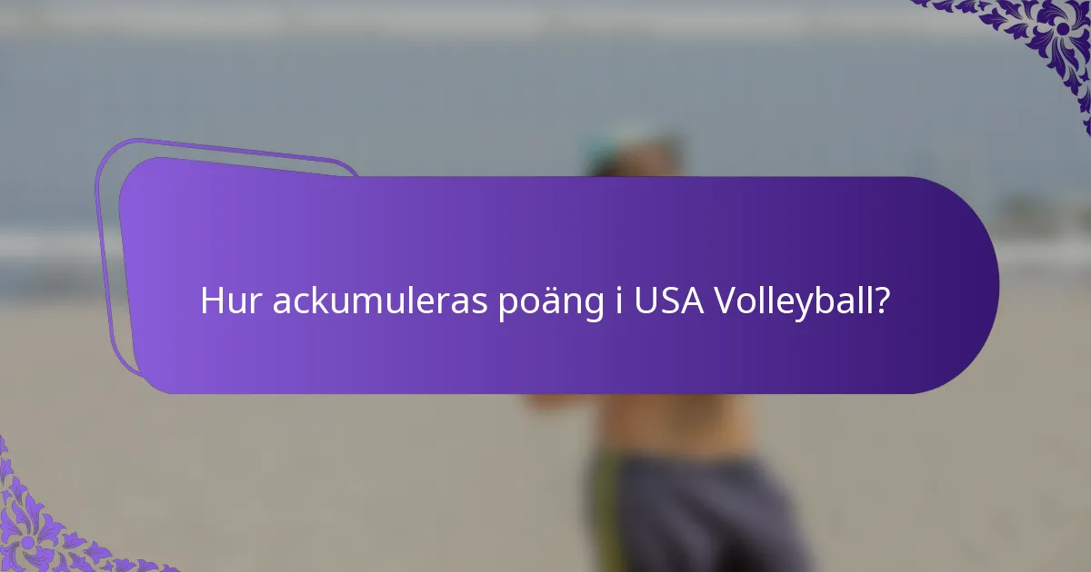 Hur ackumuleras poäng i USA Volleyball?