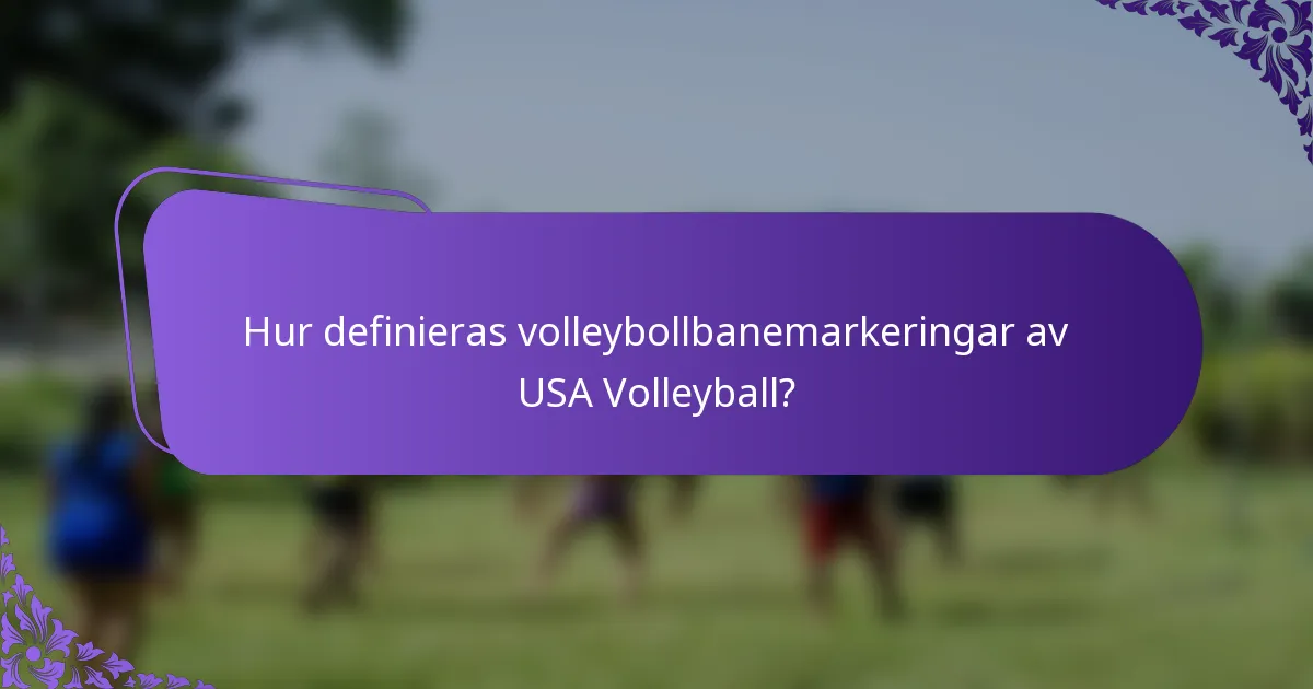 Hur definieras volleybollbanemarkeringar av USA Volleyball?