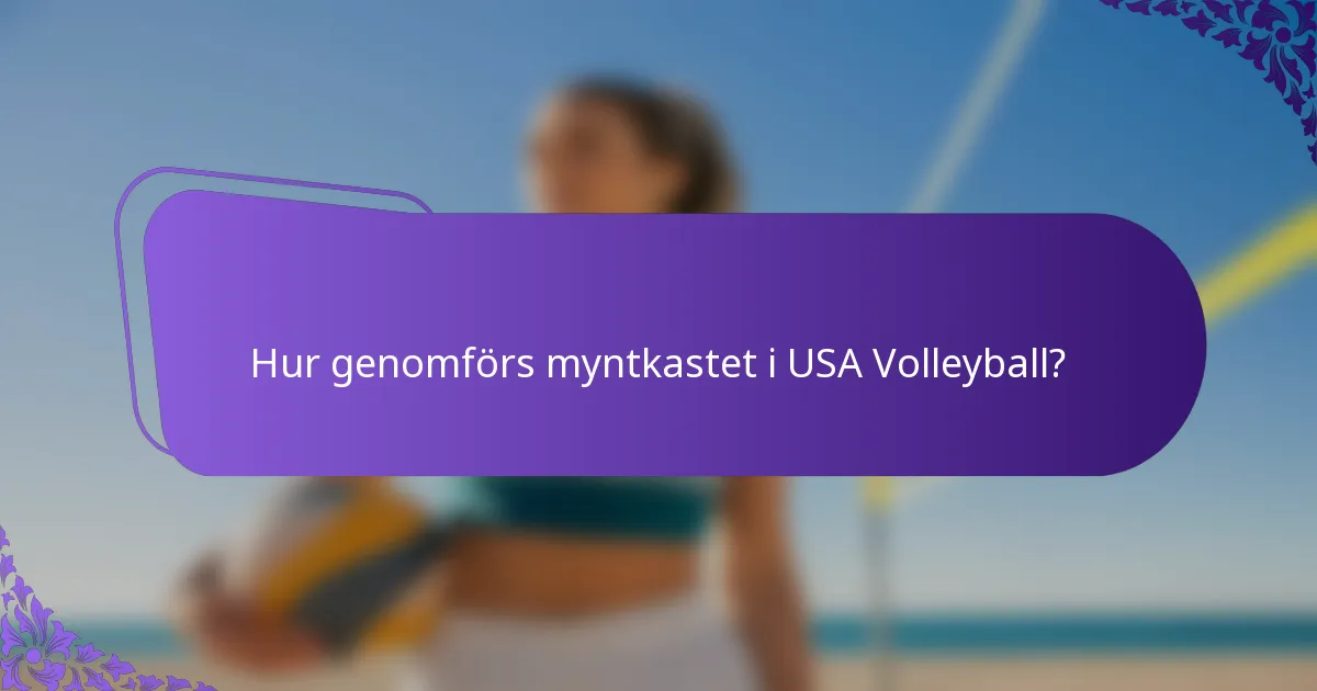 Hur genomförs myntkastet i USA Volleyball?