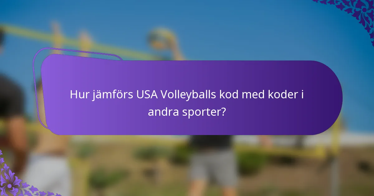 Hur jämförs USA Volleyballs kod med koder i andra sporter?