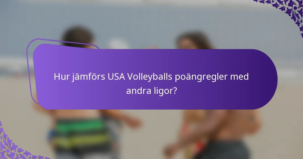 Hur jämförs USA Volleyballs poängregler med andra ligor?