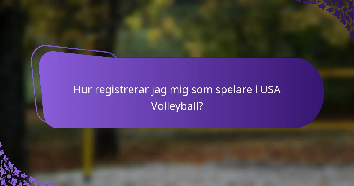 Hur registrerar jag mig som spelare i USA Volleyball?