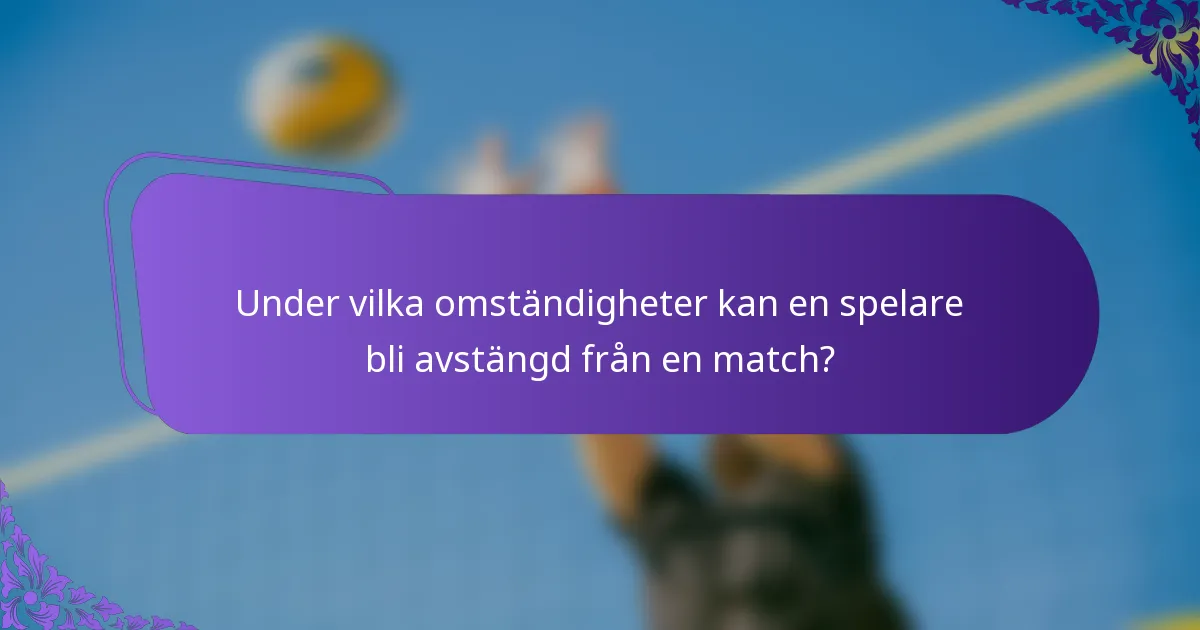 Under vilka omständigheter kan en spelare bli avstängd från en match?