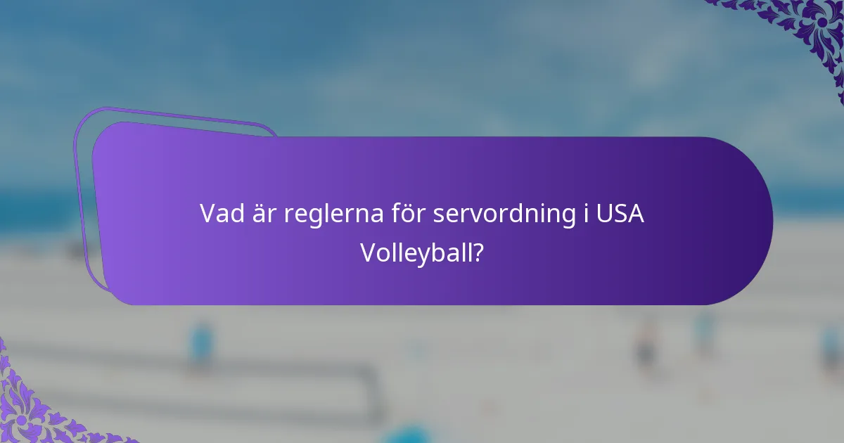 Vad är reglerna för servordning i USA Volleyball?