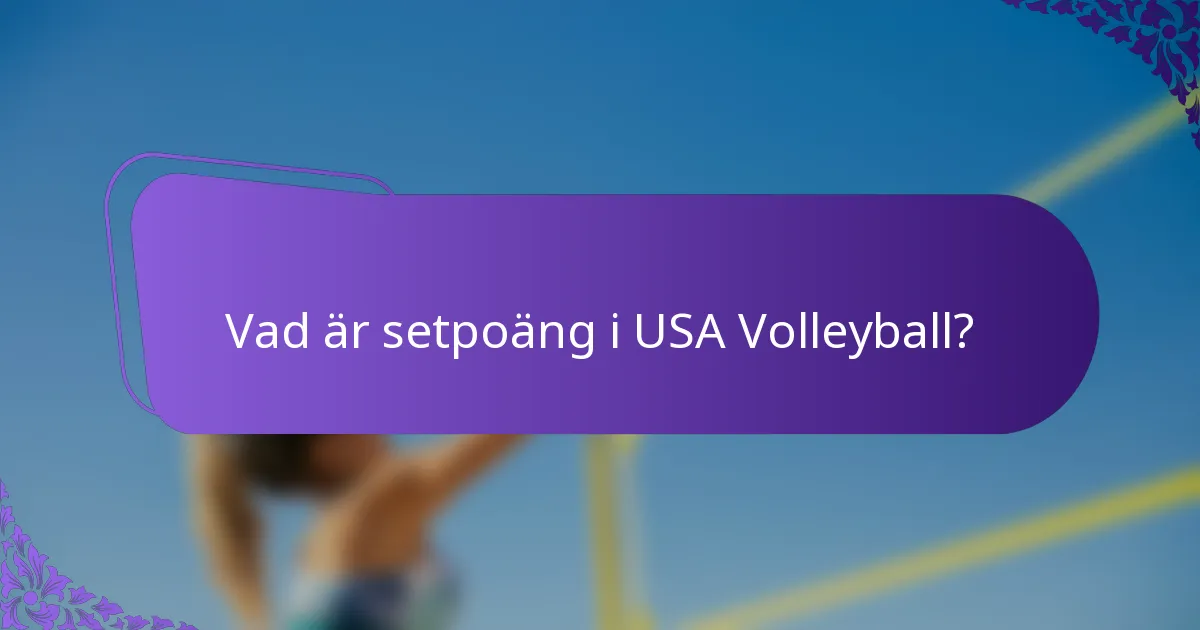 Vad är setpoäng i USA Volleyball?