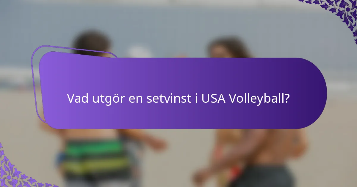Vad utgör en setvinst i USA Volleyball?