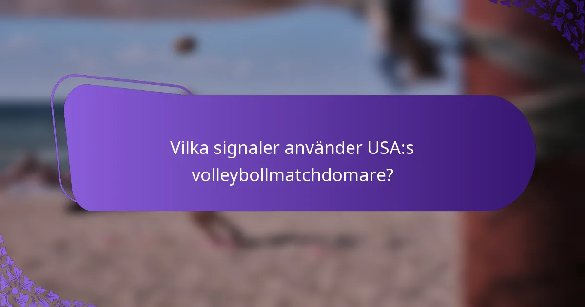 Vilka signaler använder USA:s volleybollmatchdomare?