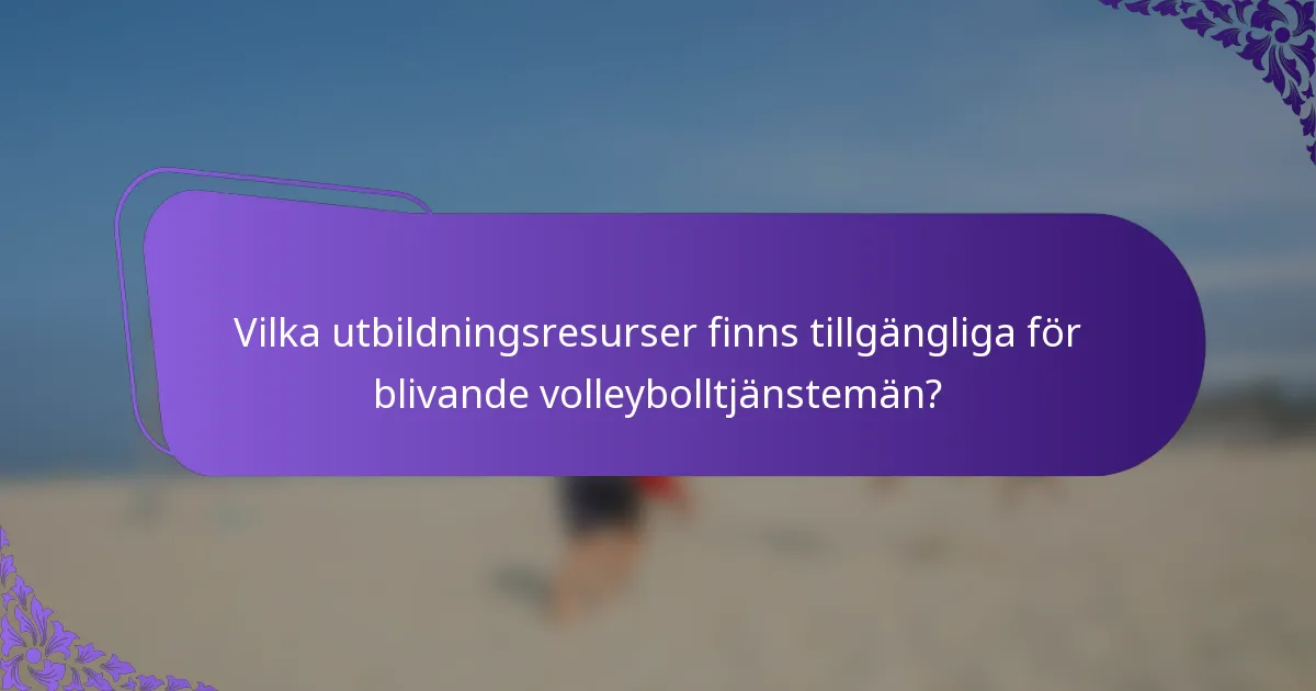 Vilka utbildningsresurser finns tillgängliga för blivande volleybolltjänstemän?