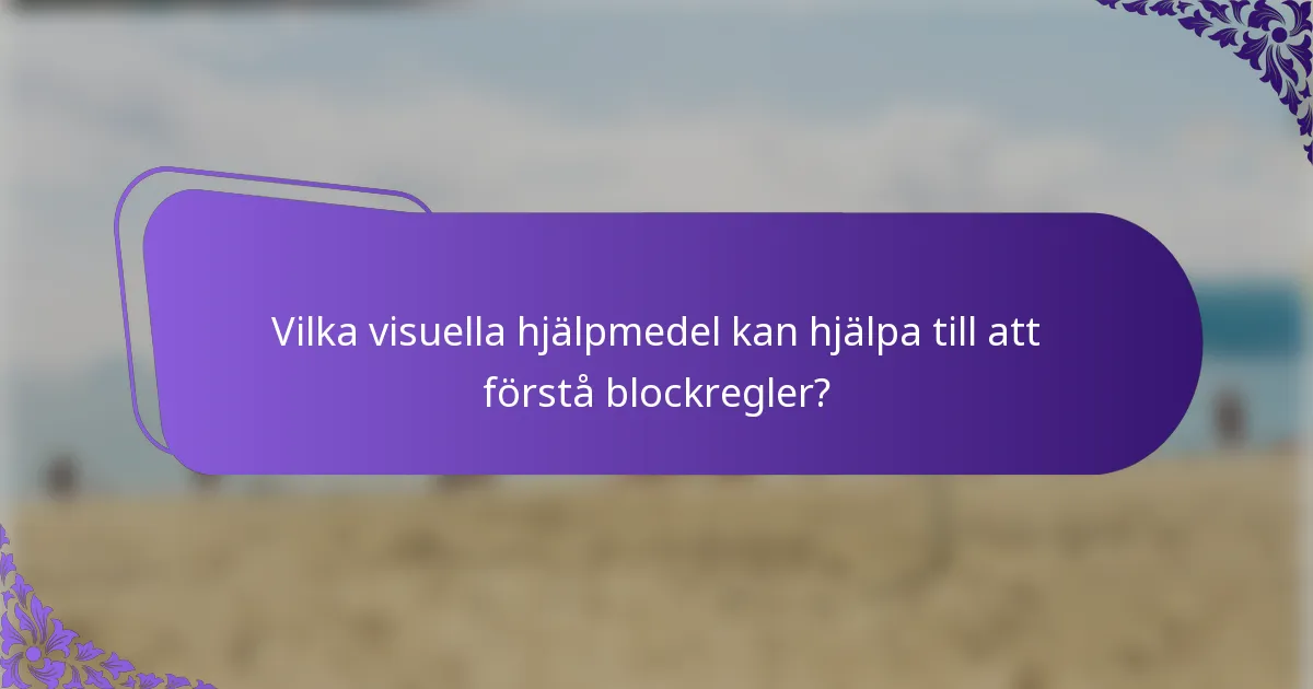 Vilka visuella hjälpmedel kan hjälpa till att förstå blockregler?
