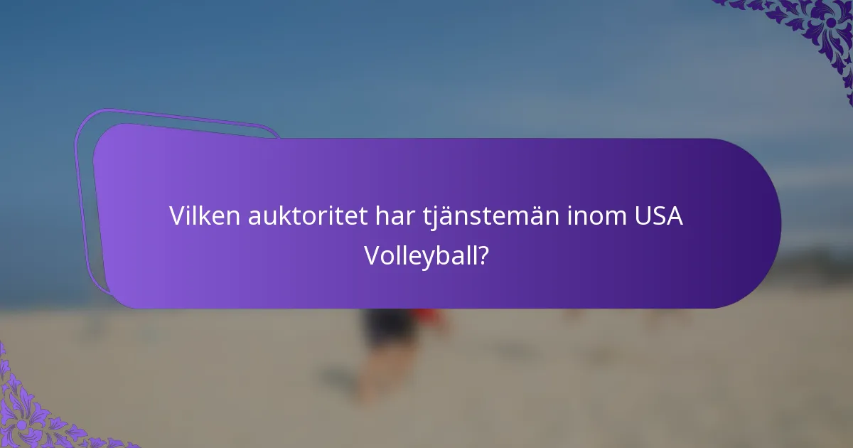 Vilken auktoritet har tjänstemän inom USA Volleyball?